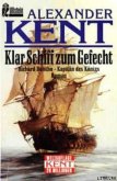 Klar Schiff zum Gefecht: Richard Bolitho - Kapitan des Konigs - Kent Alexander