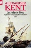 Der Stolz der Flotte: Flaggkapitan Bolitho vor der Barbareskenkuste - Kent Alexander