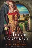 The Tudor Conspiracy - Gortner Christopher W.