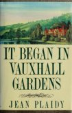 It Began in Vauxhall Gardens - Plaidy Jean