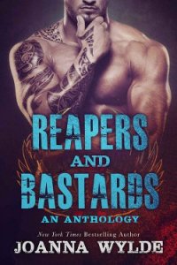Reapers and Bastards: A Reapers MC Anthology - Wylde Joanna