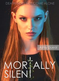 Смертельно безмолвна (СИ) - Дьюал Эшли