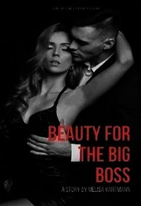 Красавица для Большого Босса (СИ) - Хартманн Мелиса